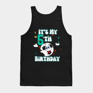 Funny It's My 5th Birthday 5 Years Old Soccer Ball Kids Tank Top